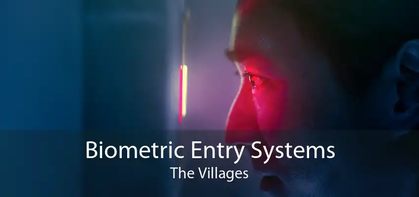 Biometric Entry Systems The Villages