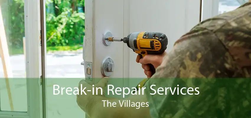 Break-in Repair Services The Villages