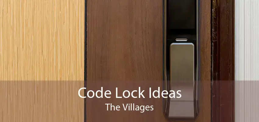 Code Lock Ideas The Villages