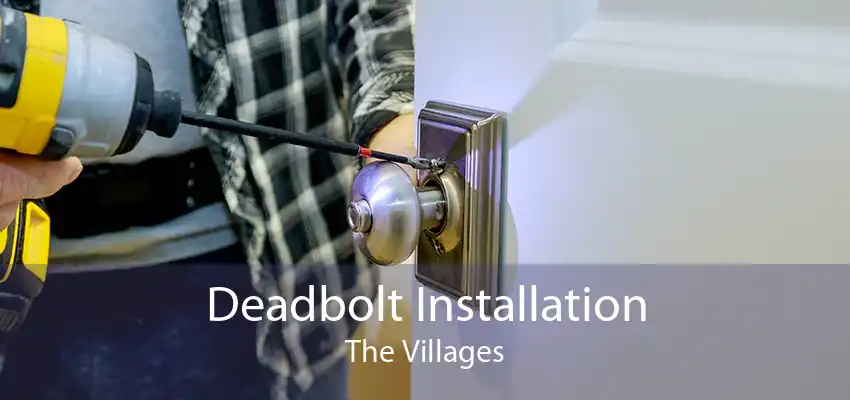 Deadbolt Installation The Villages