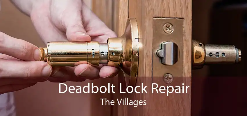 Deadbolt Lock Repair The Villages