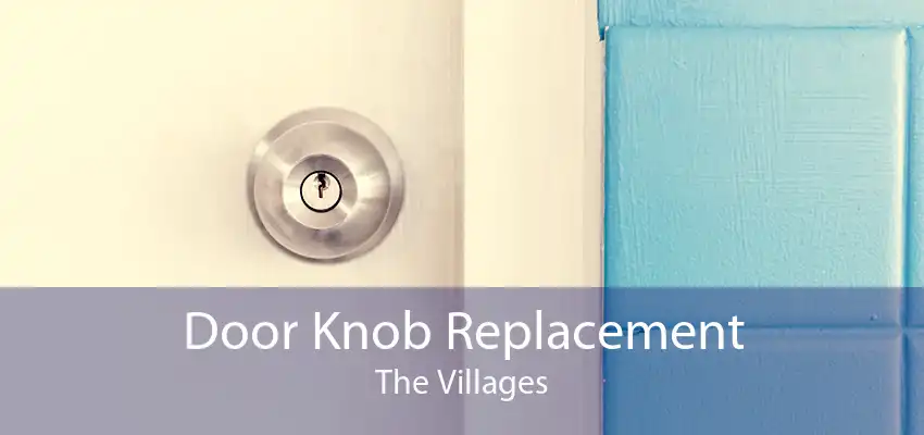 Door Knob Replacement The Villages