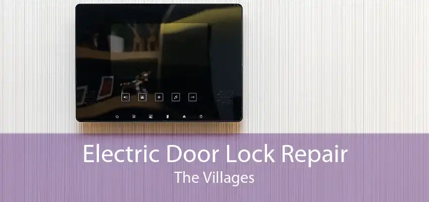 Electric Door Lock Repair The Villages