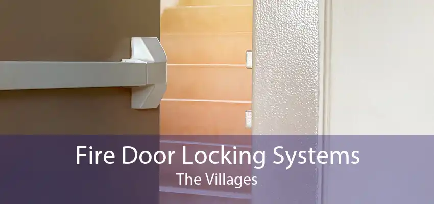 Fire Door Locking Systems The Villages