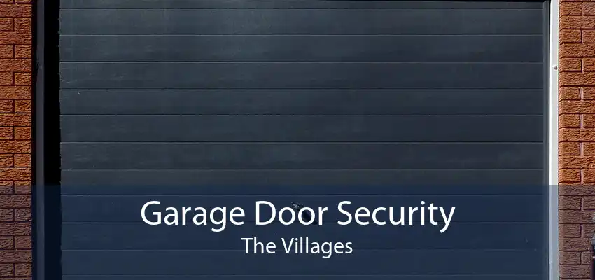Garage Door Security The Villages