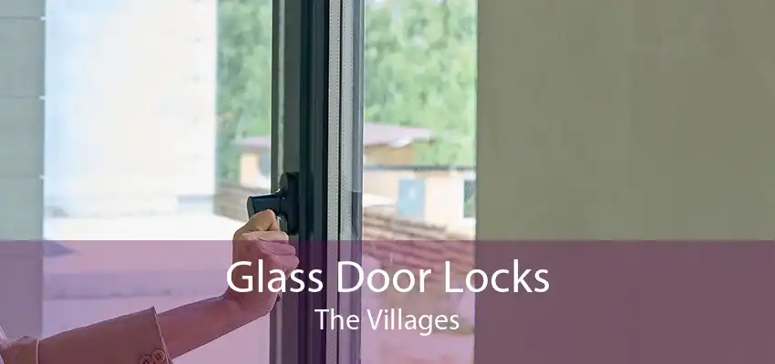 Glass Door Locks The Villages
