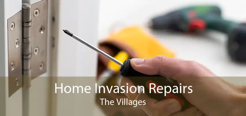 Home Invasion Repairs The Villages