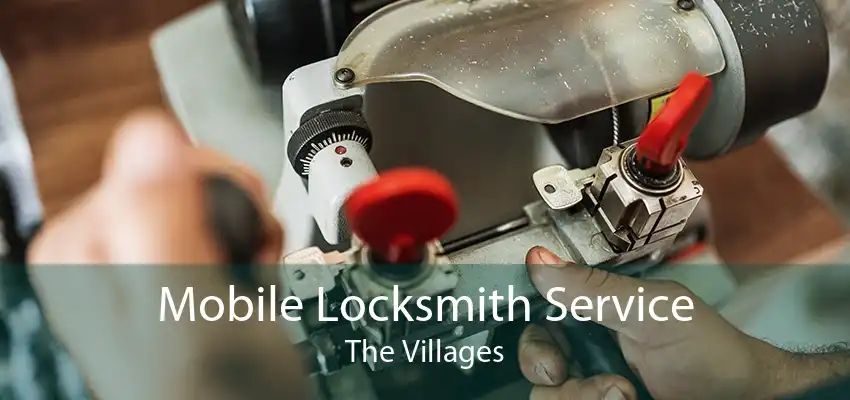 Mobile Locksmith Service The Villages