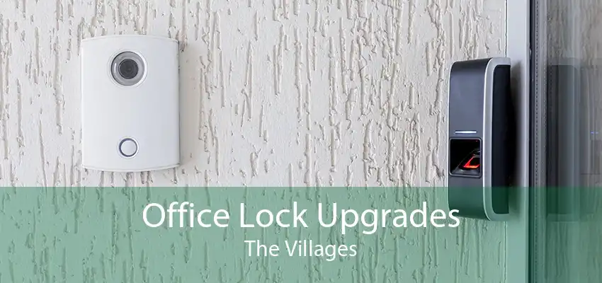 Office Lock Upgrades The Villages