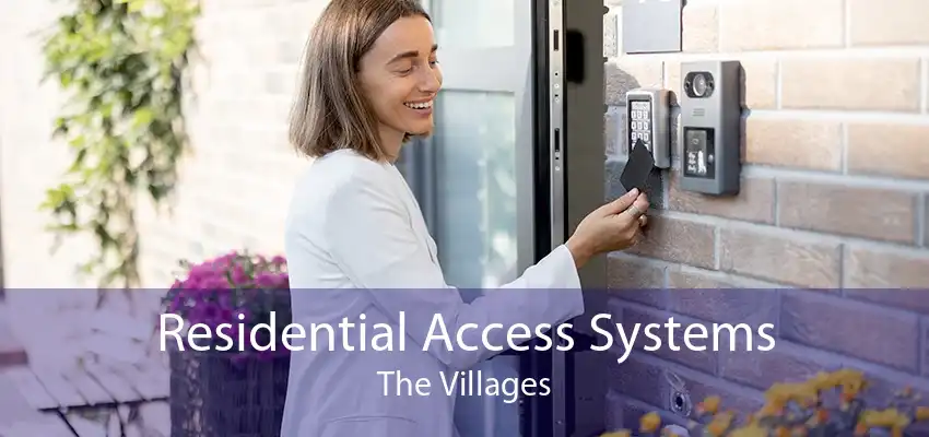 Residential Access Systems The Villages