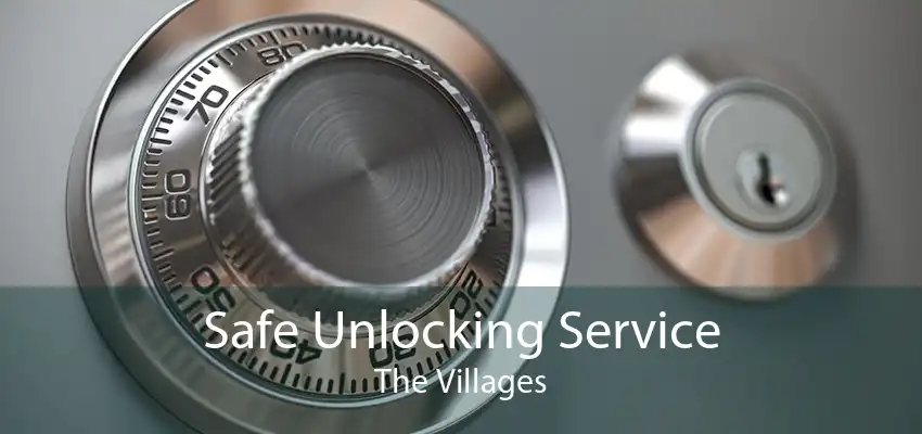 Safe Unlocking Service The Villages