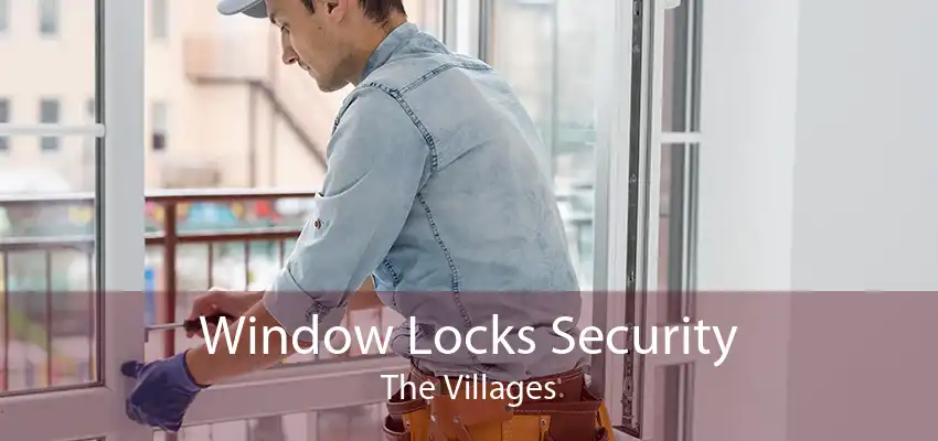 Window Locks Security The Villages